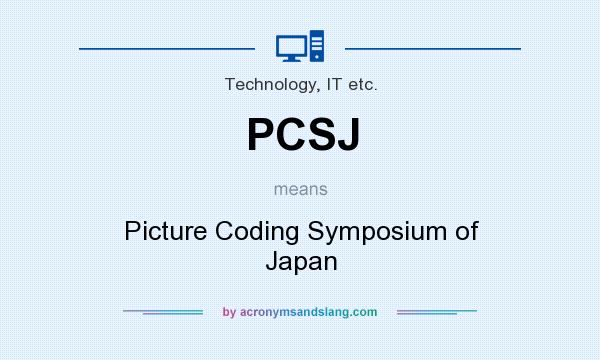What does PCSJ mean? It stands for Picture Coding Symposium of Japan