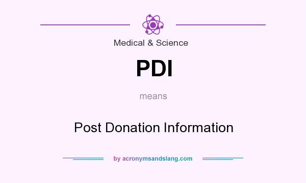 What does PDI mean? It stands for Post Donation Information