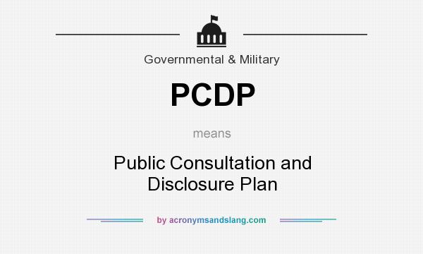 What does PCDP mean? It stands for Public Consultation and Disclosure Plan