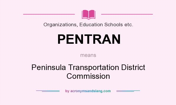 What does PENTRAN mean? It stands for Peninsula Transportation District Commission
