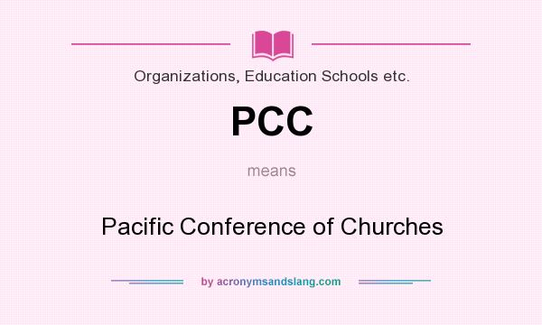 What does PCC mean? It stands for Pacific Conference of Churches