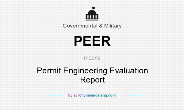 What does PEER mean? It stands for Permit Engineering Evaluation Report