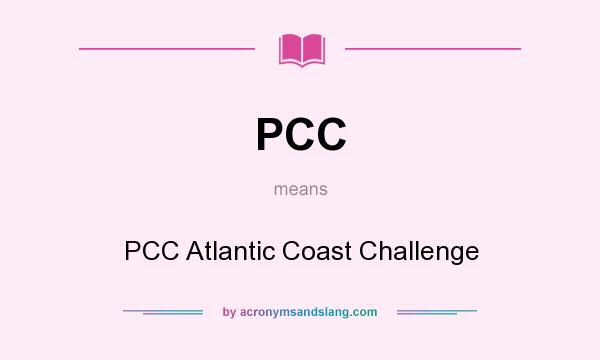 What does PCC mean? It stands for PCC Atlantic Coast Challenge