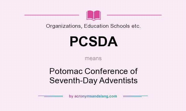 What does PCSDA mean? It stands for Potomac Conference of Seventh-Day Adventists