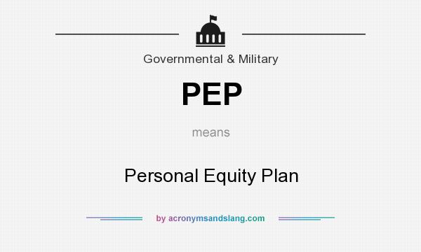 What does PEP mean? It stands for Personal Equity Plan