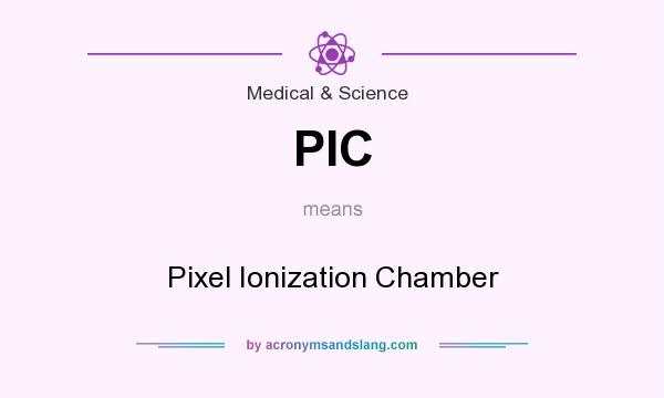 What does PIC mean? It stands for Pixel Ionization Chamber