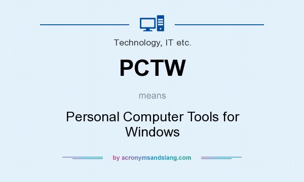 What does PCTW mean? It stands for Personal Computer Tools for Windows