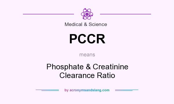 What does PCCR mean? It stands for Phosphate & Creatinine Clearance Ratio