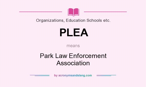 What does PLEA mean? It stands for Park Law Enforcement Association