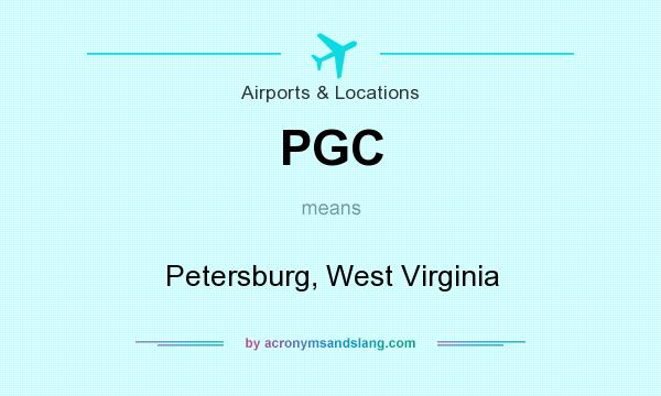 What does PGC mean? It stands for Petersburg, West Virginia
