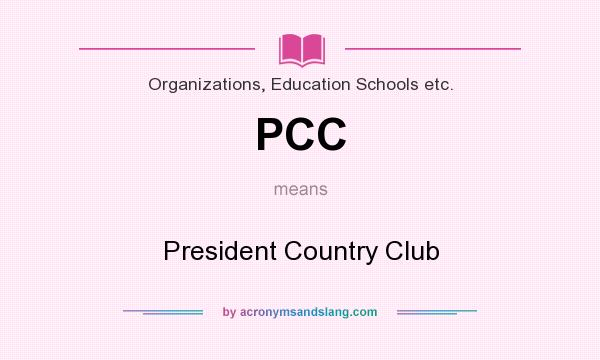 What does PCC mean? It stands for President Country Club