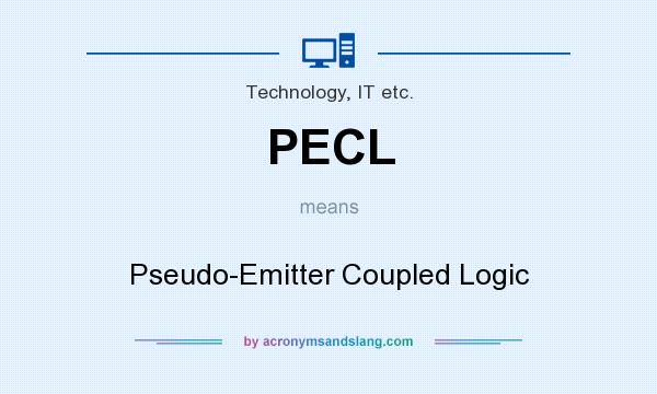 What does PECL mean? It stands for Pseudo-Emitter Coupled Logic