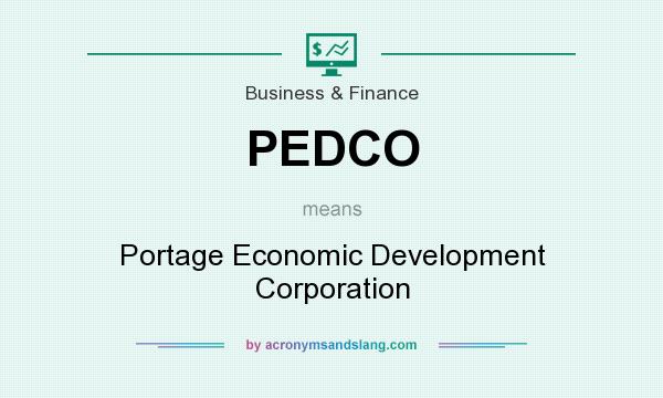 What does PEDCO mean? It stands for Portage Economic Development Corporation
