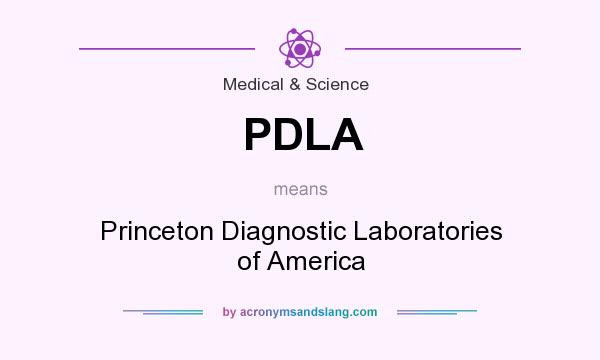 What does PDLA mean? It stands for Princeton Diagnostic Laboratories of America