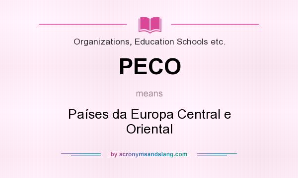 What does PECO mean? It stands for Países da Europa Central e Oriental