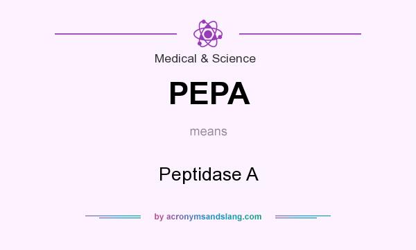 What does PEPA mean? It stands for Peptidase A