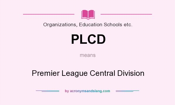 What does PLCD mean? It stands for Premier League Central Division
