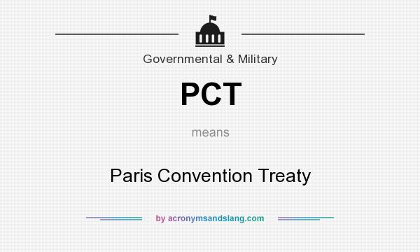 What does PCT mean? It stands for Paris Convention Treaty