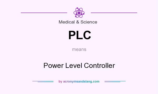 What does PLC mean? It stands for Power Level Controller