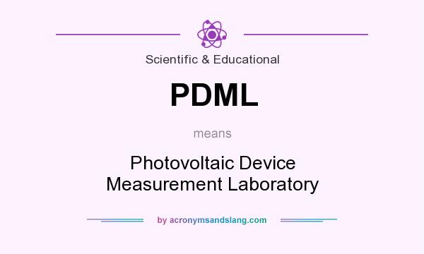 What does PDML mean? It stands for Photovoltaic Device Measurement Laboratory