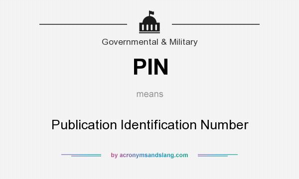 What does PIN mean? It stands for Publication Identification Number
