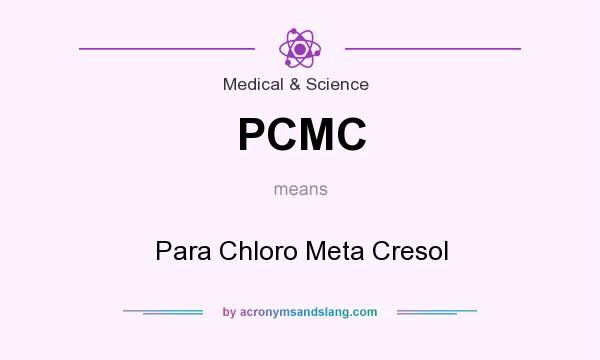 What does PCMC mean? It stands for Para Chloro Meta Cresol