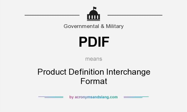 What does PDIF mean? It stands for Product Definition Interchange Format