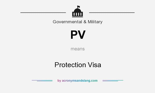 What does PV mean? It stands for Protection Visa