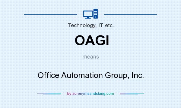 What does OAGI mean? It stands for Office Automation Group, Inc.