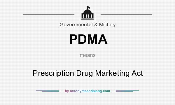What does PDMA mean? It stands for Prescription Drug Marketing Act