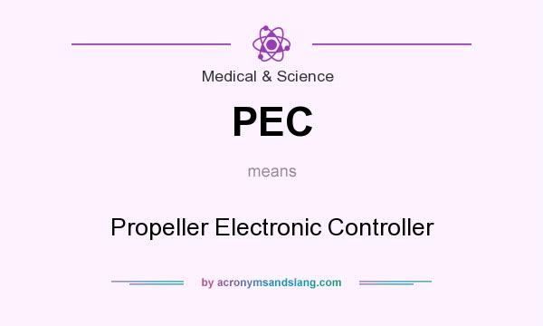 What does PEC mean? It stands for Propeller Electronic Controller