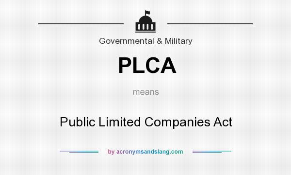 What does PLCA mean? It stands for Public Limited Companies Act