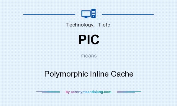 What does PIC mean? It stands for Polymorphic Inline Cache