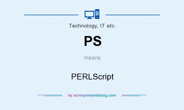 What does PS mean? It stands for PERLScript