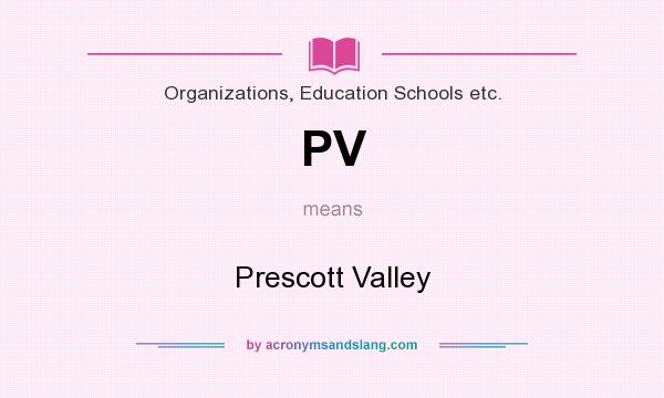 What does PV mean? It stands for Prescott Valley