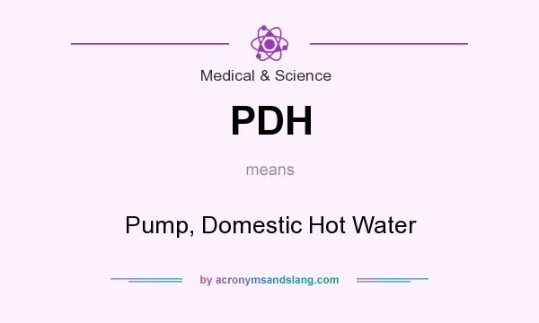 What does PDH mean? It stands for Pump, Domestic Hot Water