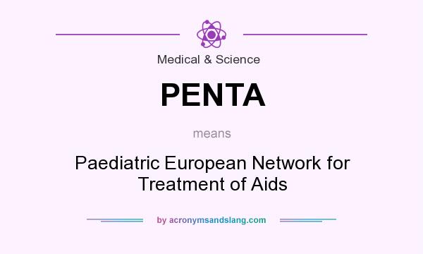 What does PENTA mean? It stands for Paediatric European Network for Treatment of Aids