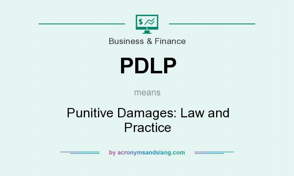 What does PDLP mean? It stands for Punitive Damages: Law and Practice