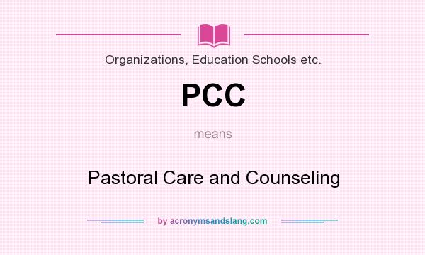 What does PCC mean? It stands for Pastoral Care and Counseling