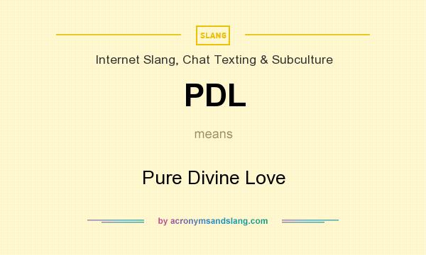What does PDL mean? It stands for Pure Divine Love