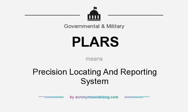 What does PLARS mean? It stands for Precision Locating And Reporting System