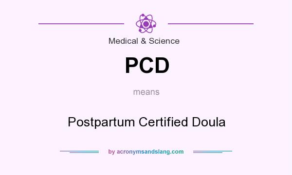 What does PCD mean? It stands for Postpartum Certified Doula