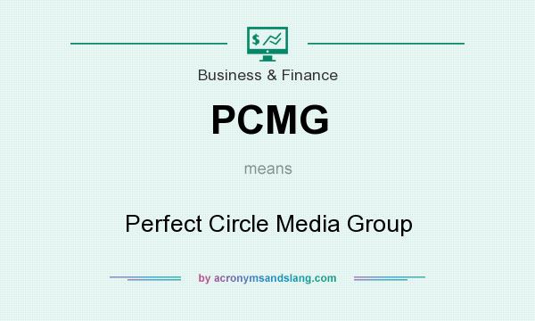 What does PCMG mean? It stands for Perfect Circle Media Group