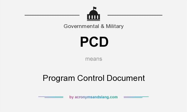 What does PCD mean? It stands for Program Control Document