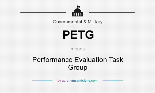 What does PETG mean? It stands for Performance Evaluation Task Group