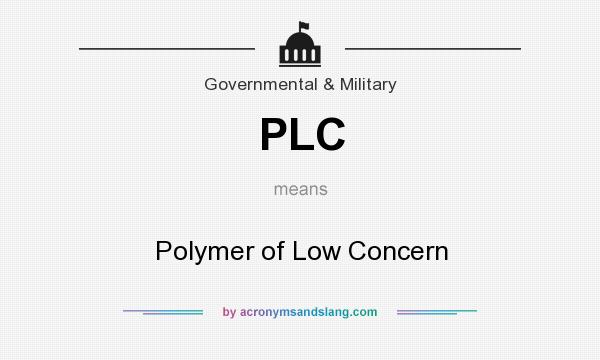 What does PLC mean? It stands for Polymer of Low Concern