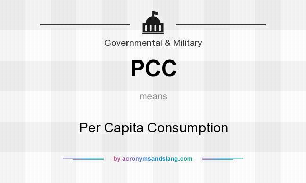 What does PCC mean? It stands for Per Capita Consumption