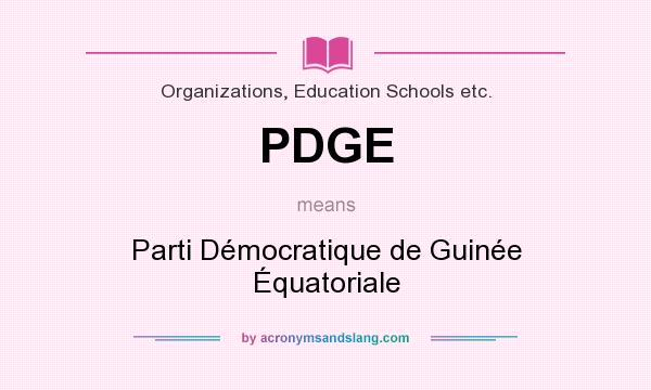 What does PDGE mean? It stands for Parti Démocratique de Guinée Équatoriale