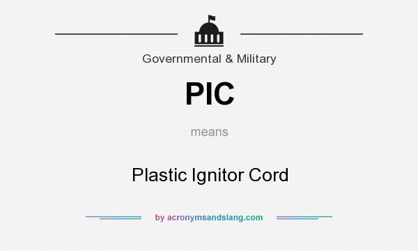 What does PIC mean? It stands for Plastic Ignitor Cord