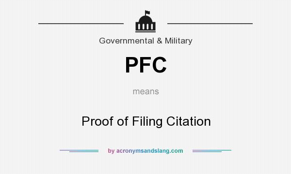 What does PFC mean? It stands for Proof of Filing Citation